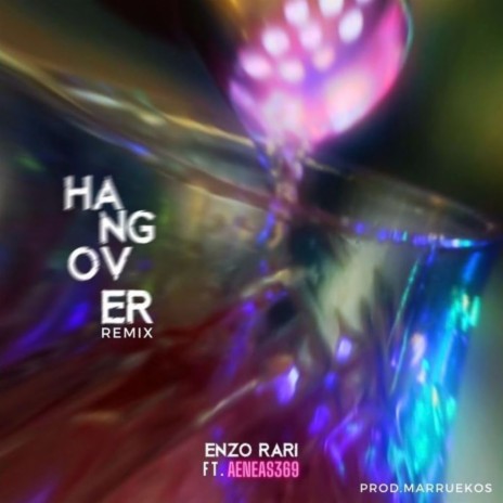 Hangover (Remix) ft. Enzo Rari