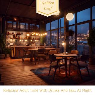 Relaxing Adult Time with Drinks and Jazz at Night