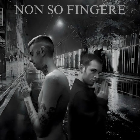 Non so fingere ft. Nash | Boomplay Music