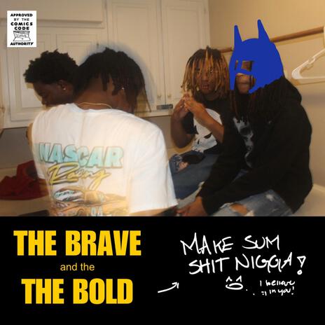 BRAVE AND THE BOLD | Boomplay Music