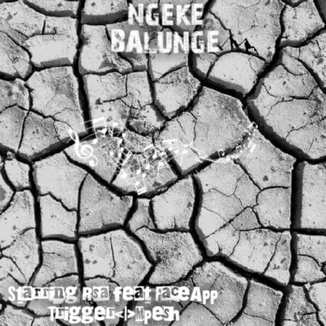 Ngeke Balunge ft. FaceApp Trigger & Mpesh | Boomplay Music