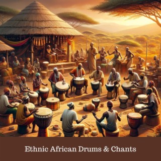 Ethnic African Drums & Chants
