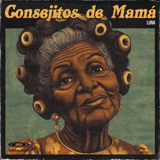 Consejitos de Mamá lyrics | Boomplay Music