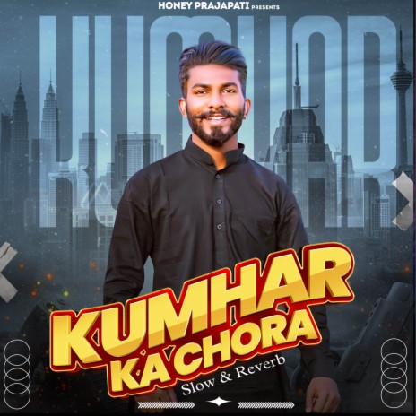 Kumhar Ka Chora (slow & reverb) | Boomplay Music