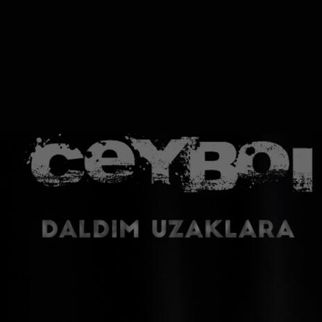 DALDIM UZAKLARA | Boomplay Music