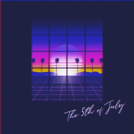 The 5th of July | Boomplay Music