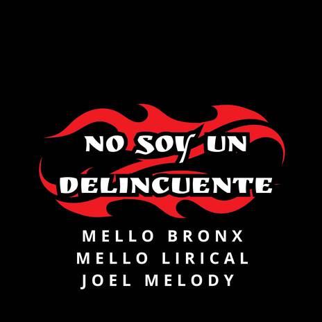 No Soy Un Delincuente ft. Mello Lirical, Joel Melody & Bk On The Beat | Boomplay Music