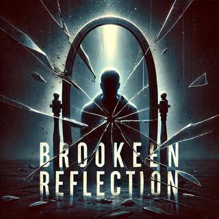 Broken Reflections