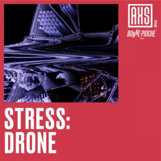 Stress - Drone