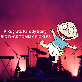 The Ballad of Big Dick Tommy Pickles