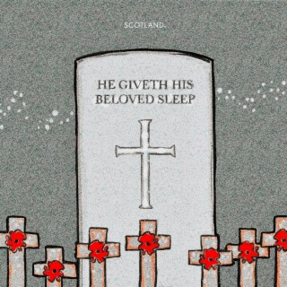 He Giveth His Beloved Sleep - Remembrance & The First World War