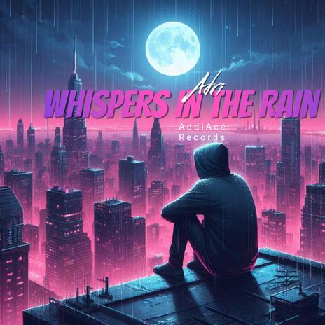 Whispers In The Rain ft. Adri | Boomplay Music