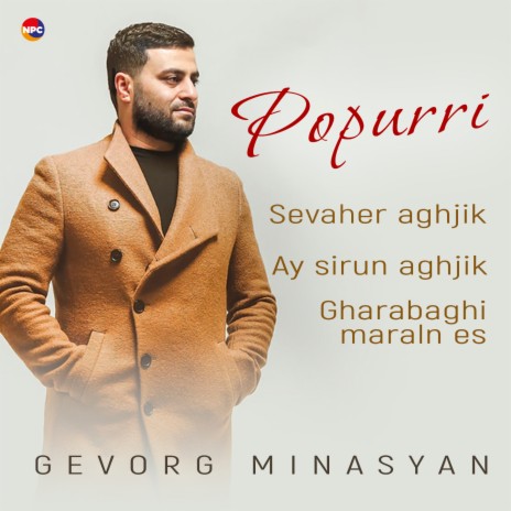 Popurri (Sevaher Aghjik, Ay Sirun Aghjik, Gharabaghi Maraln Es)