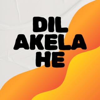 Dil Akela Hai