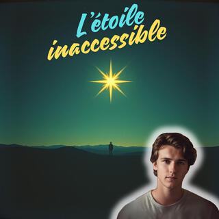 L'étoile inaccessible lyrics | Boomplay Music