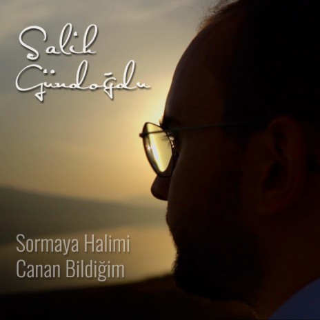 Sormaya Halimi Canan Bildiğim | Boomplay Music