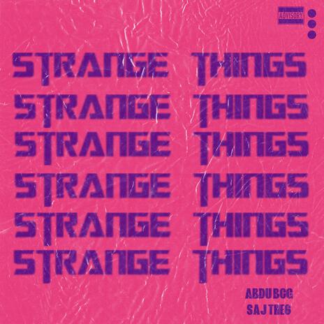 STRANGE THINGS ft. SAJTHE6 | Boomplay Music