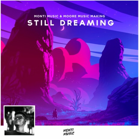 Still Dreaming ft. Moore Music Makin | Boomplay Music