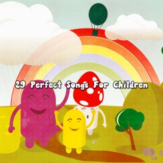 29 Perfect Songs For Children