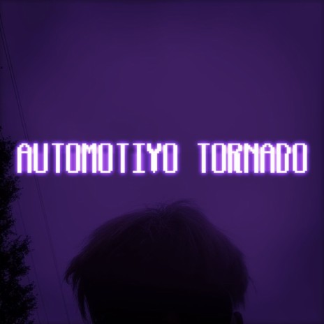 AUTOMOTIVO TORNADO | Boomplay Music
