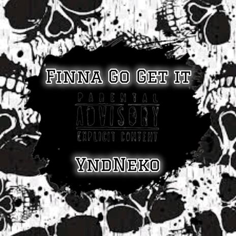 Finna Go Get It (prod-Veedybeats) | Boomplay Music