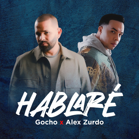 Hablaré ft. Alex Zurdo | Boomplay Music