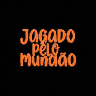 Jogado Pelo Mundão