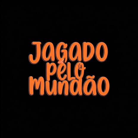 Jogado Pelo Mundão | Boomplay Music