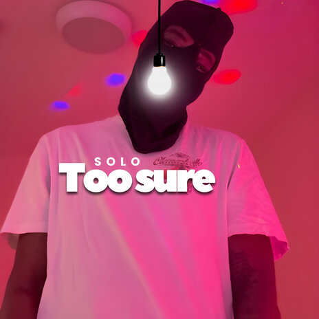 Too Sure | Boomplay Music