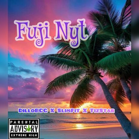 Fuji Nyt ft. Slimfit & TizStar | Boomplay Music