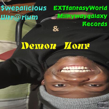 Demon Hour ft. EXTworldfantasy Milkywaygalaxy Records | Boomplay Music