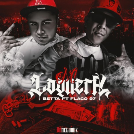 Mi Loquera (feat. Flaco 97) | Boomplay Music