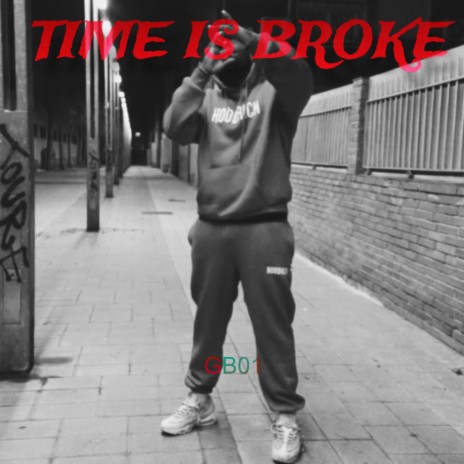 TIME IS BROKE | Boomplay Music