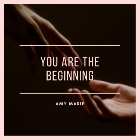 You Are the Beginning | Boomplay Music