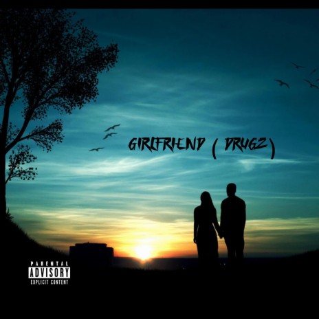 Girlfriend (drugz) | Boomplay Music