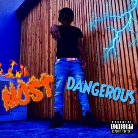 Most Dangerous | Boomplay Music