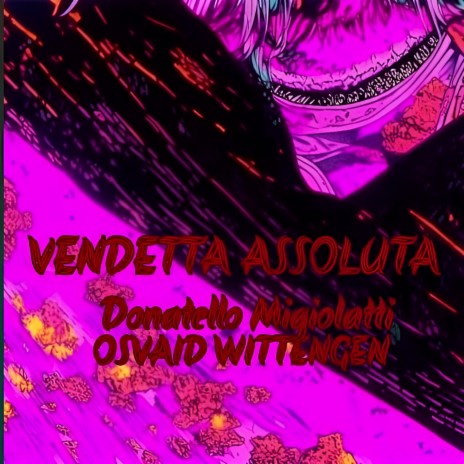 Vendetta Assoluta ft. OSVAID WITTENGEN | Boomplay Music