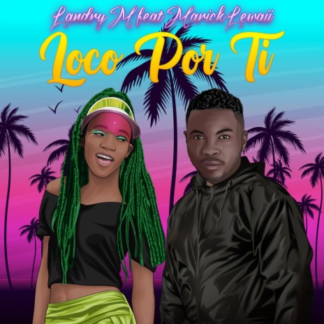 Loco Por Ti (feat. Marick Lewaii) | Boomplay Music