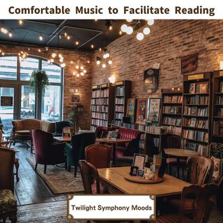 Comfortable Music to Facilitate Reading