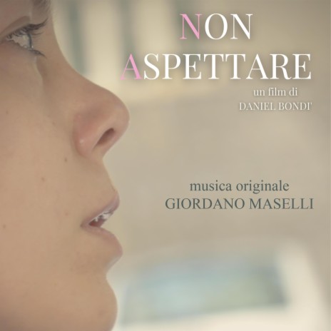 Non Aspettare (colonna sonora originale del film) | Boomplay Music