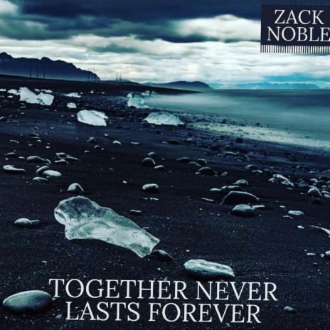 Together Never Lasts Forever