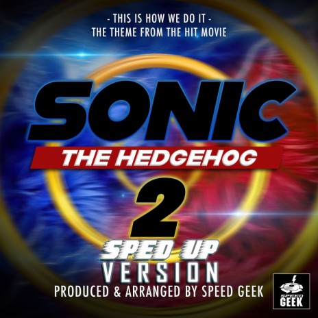 This Is How We Do It (From Sonic The Hedgehog 2) (Sped-Up Version)