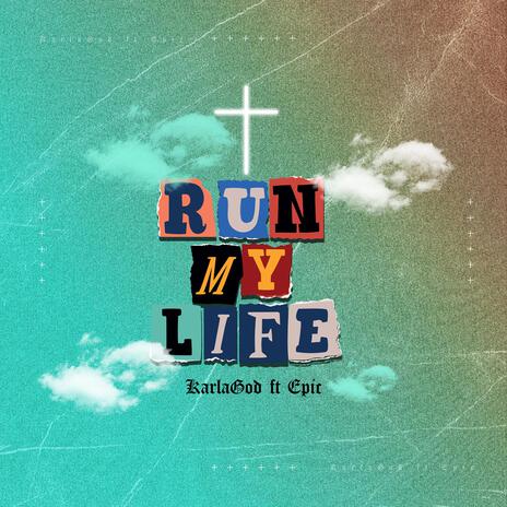 Run My Life ft. Epic | Boomplay Music