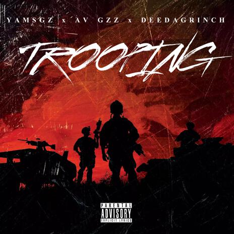 Troopin' ft. Av Gzz & DeeDaGrinch | Boomplay Music