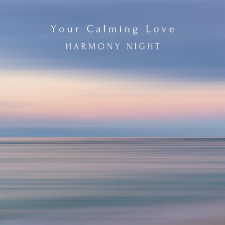 Your Calming Love | Boomplay Music