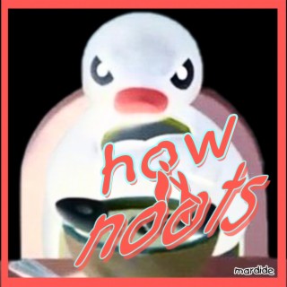 How it Noots