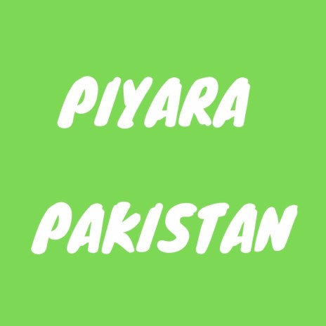 Piyara Pakistan | Boomplay Music