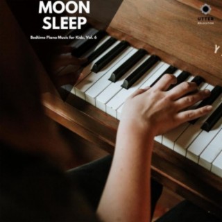 Moon Sleep: Bedtime Piano Music for Kids, Vol. 6