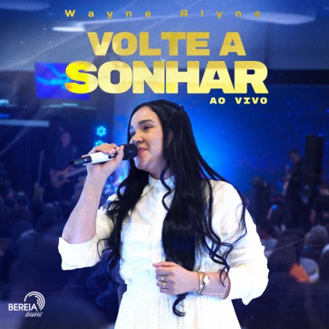 Volte a Sonhar (Ao Vivo) ft. Wayne Alyne | Boomplay Music