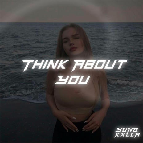 Think About You | Boomplay Music